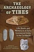 Livre Relié The Archaeology of Tibes de L. Antonio (EDT) Curet, Lisa M. (EDT) Stringer