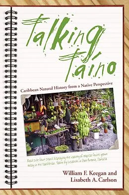 E-Book (epub) Talking Taino von Keegan William F. Keegan, Carlson Lisabeth A. Carlson