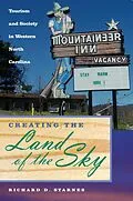 E-Book (epub) Creating the Land of the Sky von Starnes Richard D. Starnes