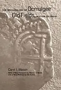 E-Book (pdf) Archaeology of Ocmulgee Old Fields, Macon, Georgia von Carol I. Mason