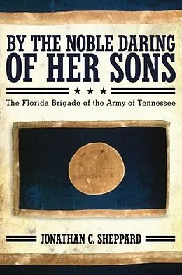 E-Book (epub) By the Noble Daring of Her Sons von Jonathan C. Sheppard