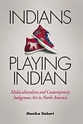 E-Book (epub) Indians Playing Indian von Monika Siebert