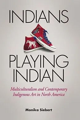 E-Book (epub) Indians Playing Indian von Monika Siebert