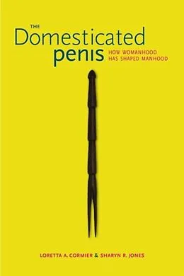 E-Book (epub) Domesticated Penis von Loretta A. Cormier