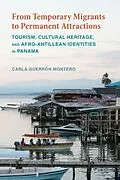E-Book (epub) From Temporary Migrants to Permanent Attractions von Carla Guerron Montero