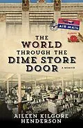 E-Book (epub) World through the Dime Store Door von Henderson Aileen Kilgore Henderson