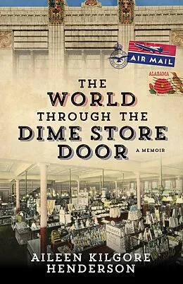 E-Book (epub) World through the Dime Store Door von Henderson Aileen Kilgore Henderson