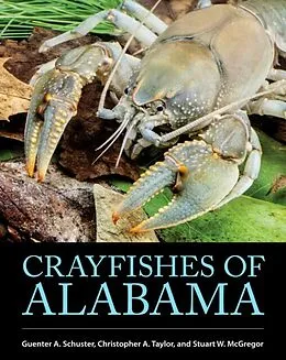 E-Book (pdf) Crayfishes of Alabama von Guenter A. Schuster, Christoper A. Taylor, Stuart W. McGregor