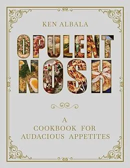E-Book (epub) Opulent Nosh von Ken Albala