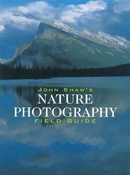 E-Book (epub) John Shaw's Nature Photography Field Guide von John Shaw