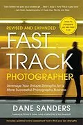 E-Book (epub) Fast Track Photographer, Revised and Expanded Edition von Dane Sanders