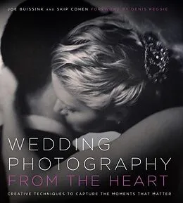 E-Book (epub) Wedding Photography from the Heart von Joe Buissink, Skip Cohen