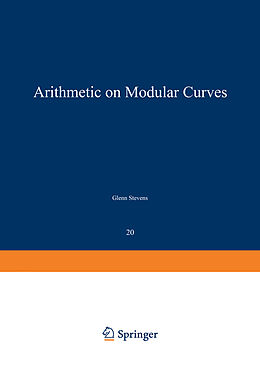 Couverture cartonnée Arithmetic on Modular Curves de G. Stevens