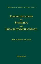 Fester Einband Compactifications of Symmetric and Locally Symmetric Spaces von Armand Borel, Lizhen Ji