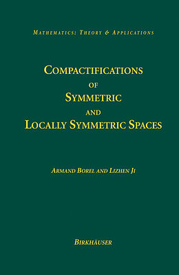 Fester Einband Compactifications of Symmetric and Locally Symmetric Spaces von Lizhen Ji, Armand Borel