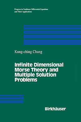 Fester Einband Infinite Dimensional Morse Theory and Multiple Solution Problems von K. C. Chang