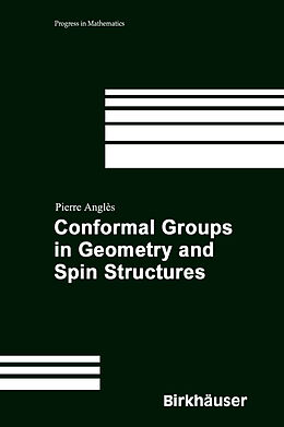 Livre Relié Conformal Groups in Geometry and Spin Structures de Pierre Anglès