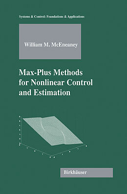 Livre Relié Max-Plus Methods for Nonlinear Control and Estimation de William M. McEneaney