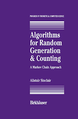 Livre Relié Algorithms for Random Generation and Counting: A Markov Chain Approach de A. Sinclair