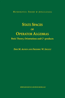 Fester Einband State Spaces of Operator Algebras von Frederik W. Shultz, Erik M. Alfsen