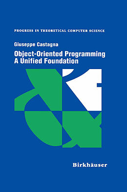 Livre Relié Object-Oriented Programming A Unified Foundation de Giuseppe Castagna