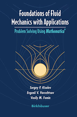 Livre Relié Foundations of Fluid Mechanics with Applications de Sergey P. Kiselev, Vasily M. Fomin, Evgenii V. Vorozhtsov