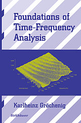 Fester Einband Foundations of Time-Frequency Analysis von Karlheinz Gröchenig
