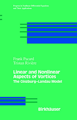 Fester Einband Linear and Nonlinear Aspects of Vortices von Tristan Riviere, Frank Pacard