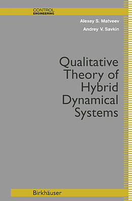 Livre Relié Qualitative Theory of Hybrid Dynamical Systems de Andrey V. Savkin, Alexey S. Matveev