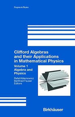 Fester Einband Clifford Algebras and their Applications in Mathematical Physics von R. Ablamowicz