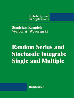 Couverture cartonnée Random Series and Stochastic Integrals: Single and Multiple de Wojbor Woyczynski, Stanislaw Kwapien