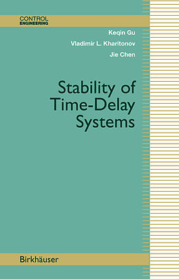 Livre Relié Stability of Time-Delay Systems de Keqin Gu, Jie Chen, Vladimir L. Kharitonov