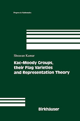 Fester Einband Kac-Moody Groups, their Flag Varieties and Representation Theory von Shrawan Kumar