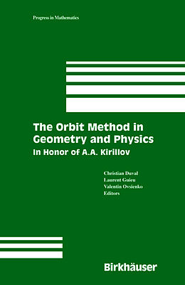 Fester Einband The Orbit Method in Geometry and Physics von Christian Duval, Valentin Ovsienko, Laurent Guieu