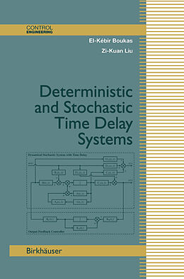 Livre Relié Deterministic and Stochastic Time-Delay Systems de El-Kébir Boukas, Zi-Kuan Liu