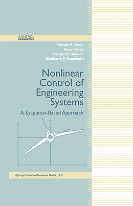 Livre Relié Nonlinear Control of Engineering Systems de Warren E. Dixon, Siddharth P. Nagarkatti, Darren M. Dawson