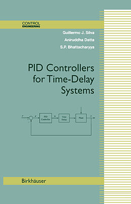 Livre Relié PID Controllers for Time-Delay Systems de Guillermo J. Silva, Shankar P. Bhattacharyya, Aniruddha Datta