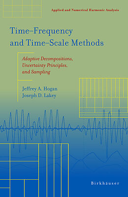 Fester Einband Time-Frequency and Time-Scale Methods von Jeffrey A. Hogan