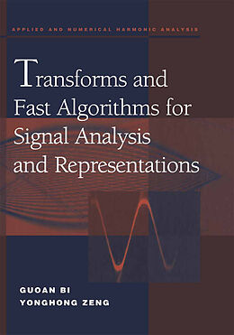 Fester Einband Transforms and Fast Algorithms for Signal Analysis and Representations von Guoan Bi, Yonghong Zeng
