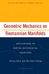 Livre Relié Geometric Mechanics on Riemannian Manifolds de Ovidiu Calin, Der-Chen Chang