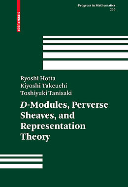 Livre Relié D-Modules, Perverse Sheaves, and Representation Theory de Ryoshi Hotta, Kiyoshi Takeuchi, Toshiyuki Tanisaki