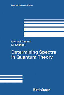 Livre Relié Determining Spectra in Quantum Theory de M. Krishna, Michael Demuth