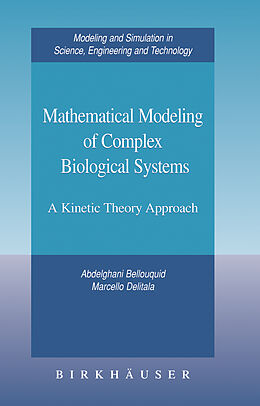 Livre Relié Mathematical Modeling of Complex Biological Systems de Abdelghani Bellouquid, Marcello Delitala