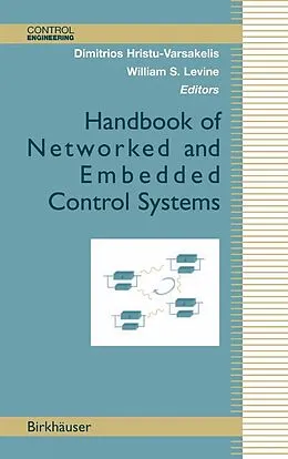 E-Book (pdf) Handbook of Networked and Embedded Control Systems von Dimitrios Hristu-Varsakelis, William S. Levine, Rajeev Alur