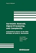 E-Book (pdf) Harmonic Analysis, Signal Processing, and Complexity von Irene Sabadini, Daniele C. Struppa, David F. Walnut