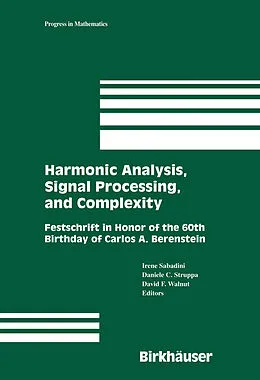 E-Book (pdf) Harmonic Analysis, Signal Processing, and Complexity von Irene Sabadini, Daniele C. Struppa, David F. Walnut