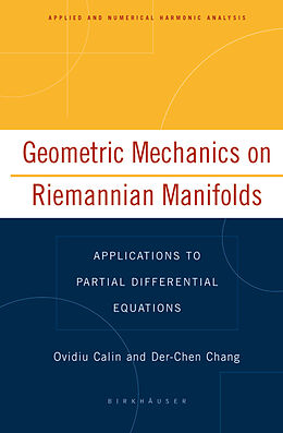 E-Book (pdf) Geometric Mechanics on Riemannian Manifolds von Ovidiu Calin, Der-Chen Chang