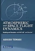 E-Book (pdf) Atmospheric and Space Flight Dynamics von Ashish Tewari