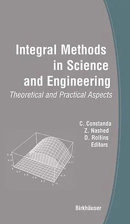 E-Book (pdf) Integral Methods in Science and Engineering von C. Constanda, Z. Nashed, D. Rollins