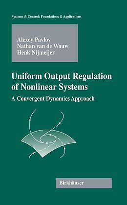 E-Book (pdf) Uniform Output Regulation of Nonlinear Systems von Alexey Victorovich Pavlov, Nathan van de Wouw, Henk Nijmeijer